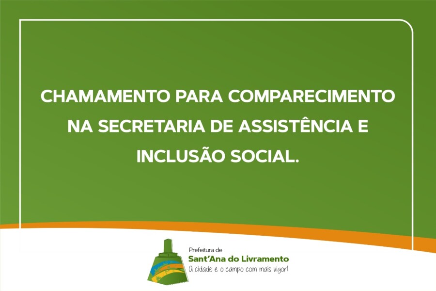 chamamento-para-comparecimento-na-sec-de-assistencia-e-inclusao-social