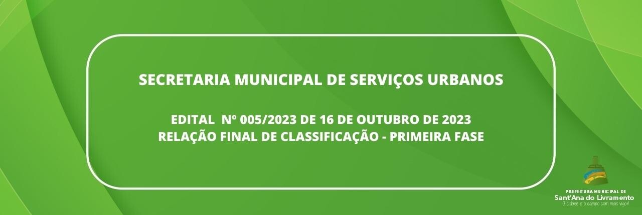 secretaria-municipal-de-servicos-urbanos-edital-n-0052023-de-16-de-outubro-de-2023-relacao-final-de-classificacao-primeira-fase