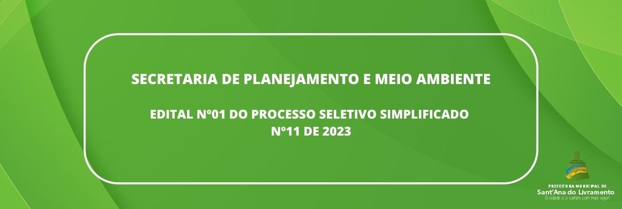 secretaria-de-planejamento-e-meio-ambiente-edital-n01-do-processo-seletivo-simplificado-n11-de-2023