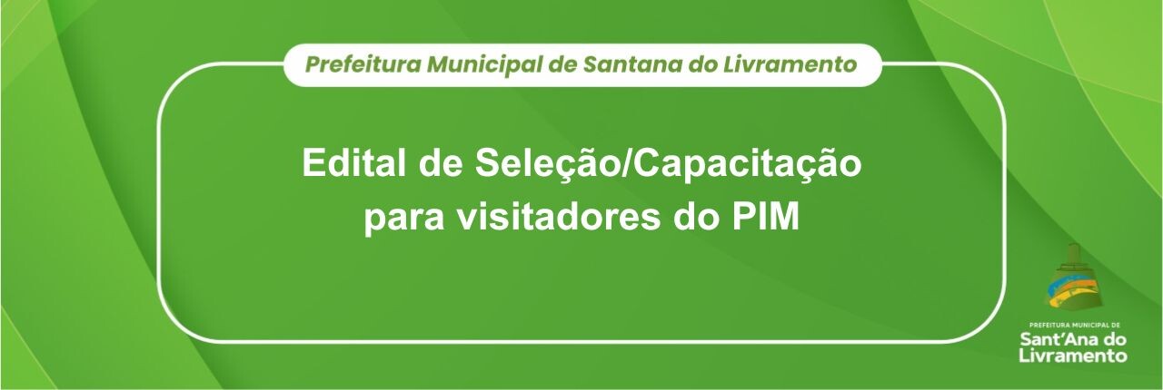 edital-de-selecaocapacitacao-para-visitadores-do-pim-24122024
