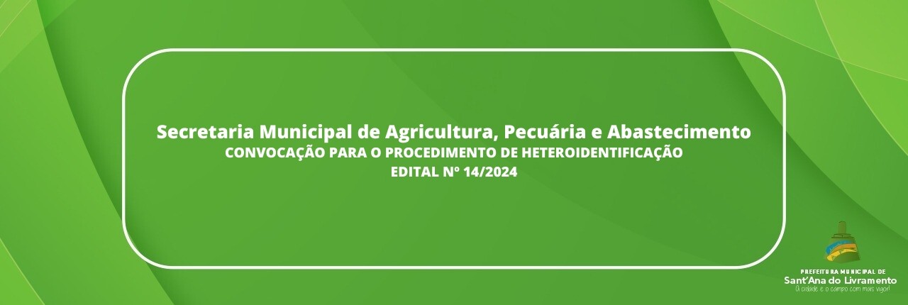 secretaria-municipal-de-agricultura-pecuaria-e-abastecimento-convocacao-para-o-procedimento-de-heteroidentificacao-edital-n-142024