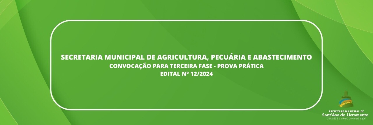 secretaria-municipal-de-agricultura-pecuaria-e-abastecimento-convocacao-para-terceira-fase-prova-pratica-edital-n-122024