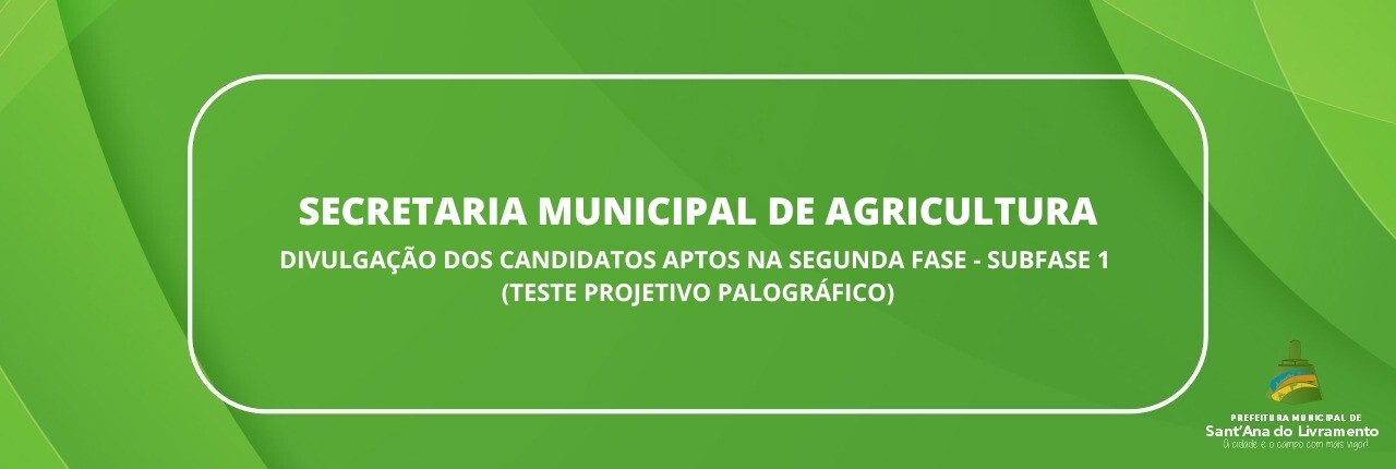 secretaria-municipal-de-agricultura-divulgacao-dos-candidatos-aptos-na-segunda-fase-subfase-1-teste-projetivo-palografico