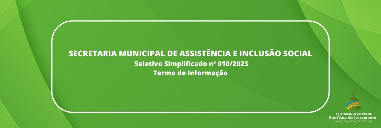 secretaria-municipal-de-assistencia-e-inclusao-social-seletivo-simplificado-n-0102023-termo-de-informacao