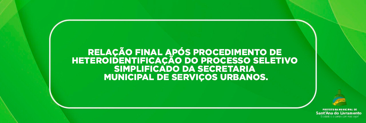 relacao-final-apos-procedimento-de-hetero-identificacao-do-processo-seletivo-simplificado-da-secretaria-municipal-de-servicos-urbanos