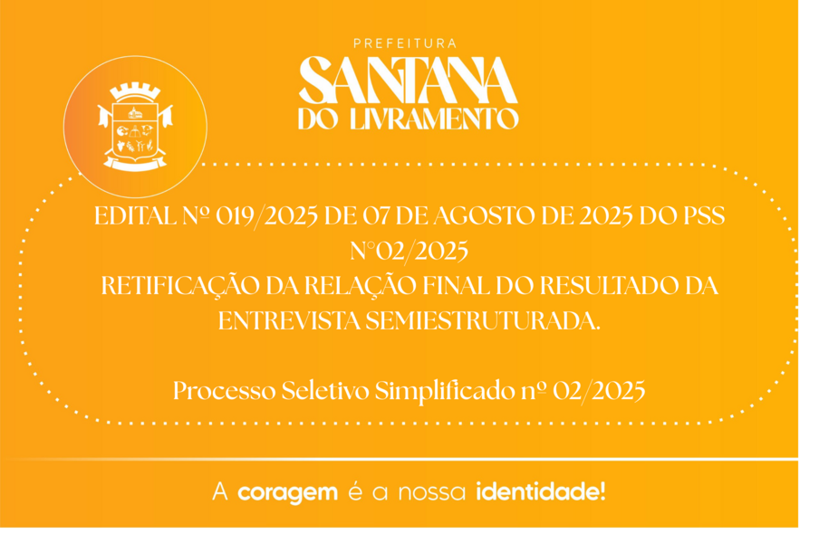 edital-n-0192025-de-07-de-agosto-de-2025-do-pss-n022025-retificacao-da-relacao-final-do-resultado-da-entrevista-semiestruturada-processo-seletivo-simplificado-n-022025