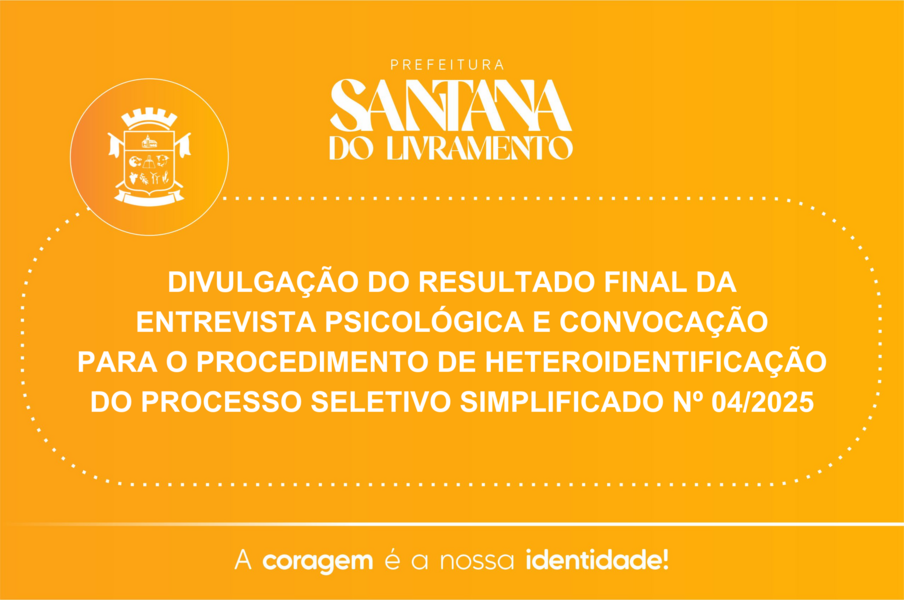 divulgacao-do-resultado-final-da-entrevista-psicologica-e-convocacao-para-o-procedimento-de-heteroidentificacao-pss-n-042025