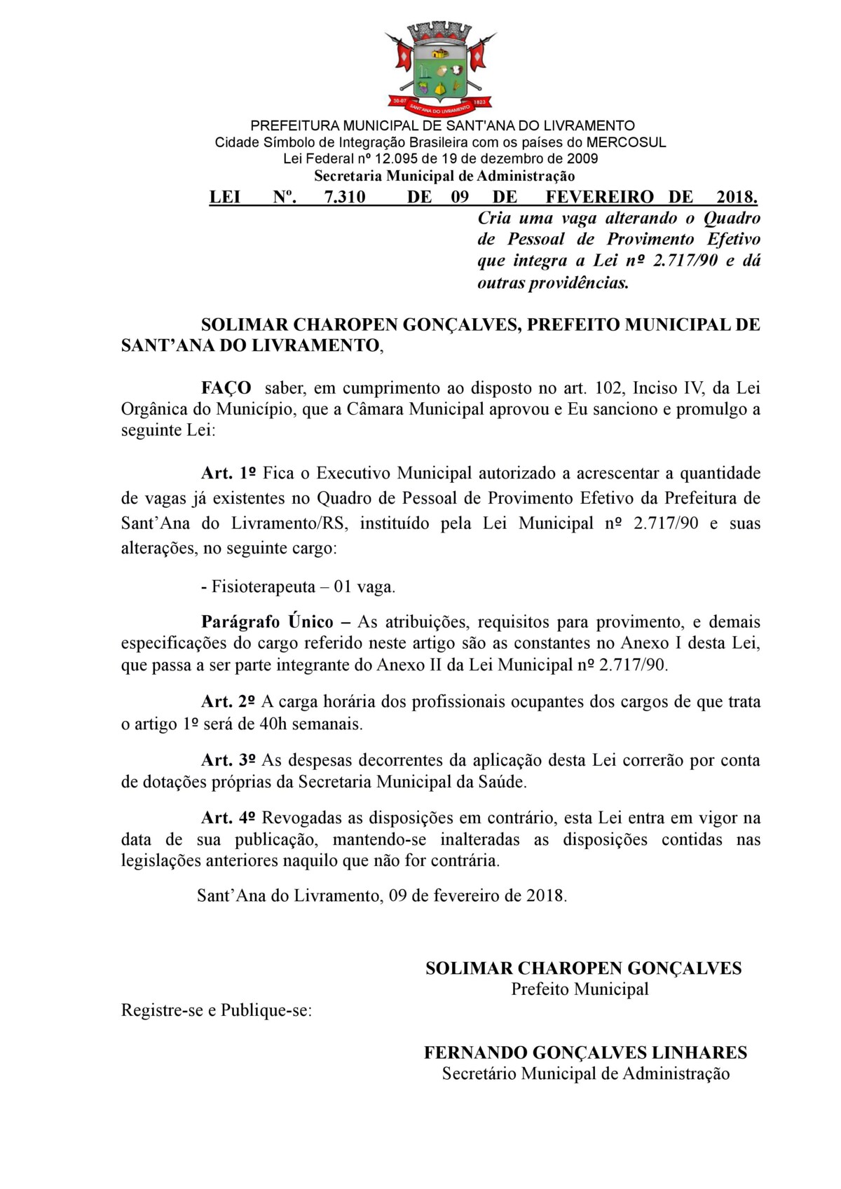 lei-n-7310-de-09-de-fevereiro-de-2018-cria-uma-vaga-alterando-o-quadro-de-pessoal-de-provimento-efetivo-que-integra-a-lei-n-271790-e-da-outras-providencias